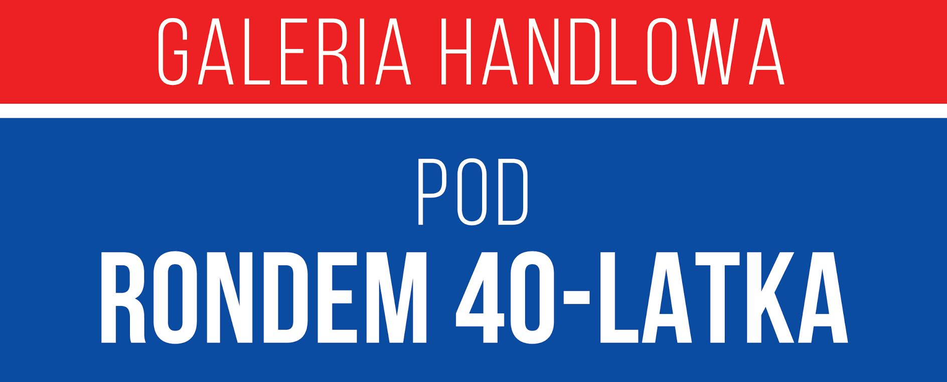Galeria Handlowa pod rondem 40-latka