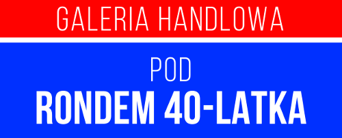 Galeria Handlowa pod rondem 40-latka